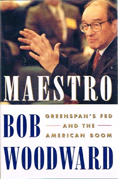 WOODWARD, BOB - Maestro: Greenspan's Fed and the American Boom
