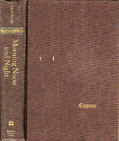 COZZENS, JAMES GOULD - Morning Noon and Night