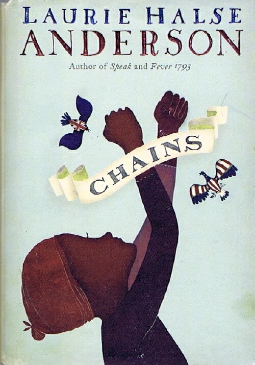 ANDERSON, LAURIE HALSE - Chains (Seeds of America Trilogy)