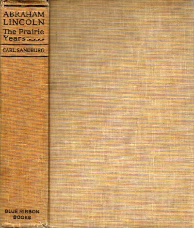 SANDBURG, CARL - Abraham Lincoln: The Prairie Years