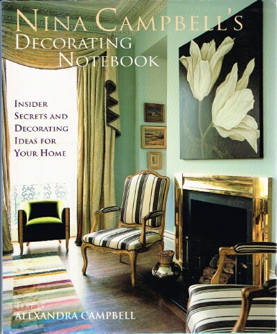 CAMPBELL, ALEXANDRA - Nina Campbell's Decorating Notebook: Insider Secrets and Decorating Ideas for Your Home