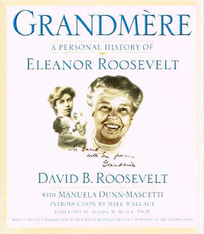 ROOSEVELT, DAVID B.; MANUELA DUNN-MASCETTI - Grandmere: A Personal History of Eleanor Roosevelt