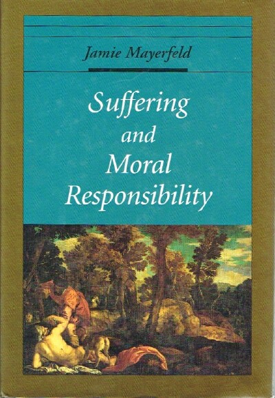 MAYERFELD, JAMIE - Suffering and Moral Responsibility