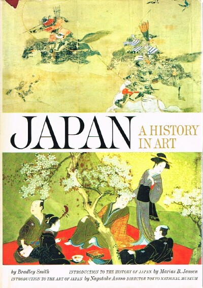 SMITH, BRADLEY - Japan: A History in Art