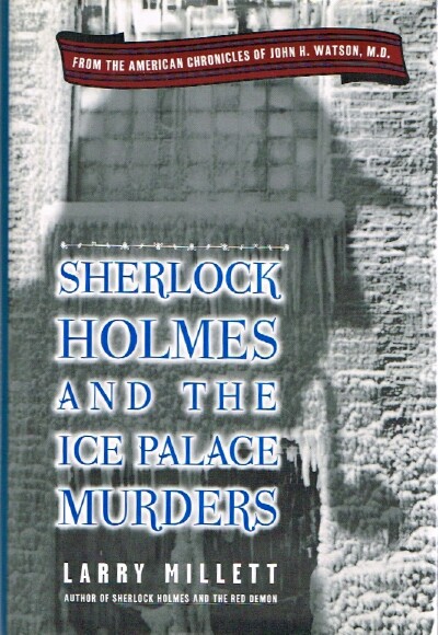 MILLETT, LARRY - Sherlock Holmes and the Ice Palace Murders