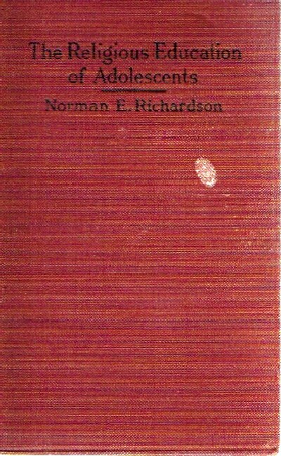 RICHARDSON, NORMAN - The Religious Education of Adolescents