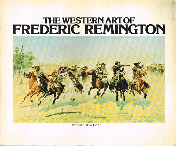 BAIGELL, MATTHEW - The Western Art of Frederic Remington
