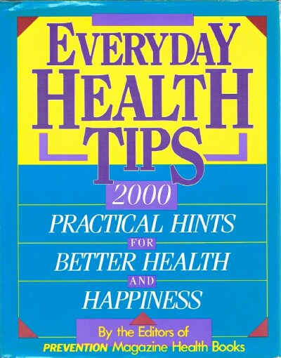 EDITORS OF PREVENTION MAGAZINE HEALTH BOOKS - Everyday Health Tips: 2000 Practical Hints for Better Health and Happiness