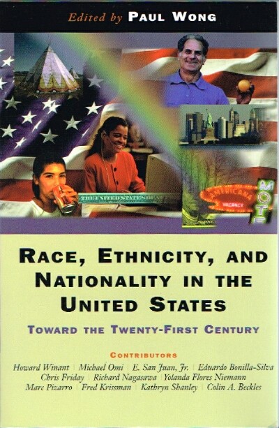 WONG, PAUL (EDITOR) - Race, Ethnicity, and Nationality in the United States: Toward the Twenty-First Century