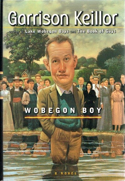 KEILLOR, GARRISON - Wobegon Boy: A Novel