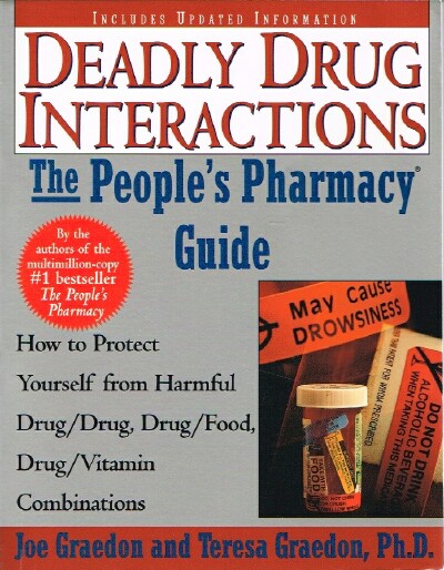 GRAEDON, JOE; TERESA GRAEDON - Deadly Drug Interactions: The People's Pharmacy Guide