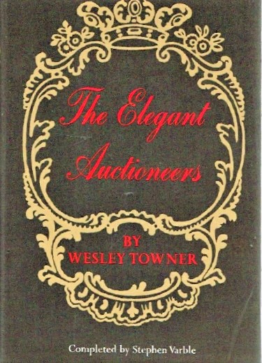 TOWNER, WESLEY - The Elegant Auctioneers