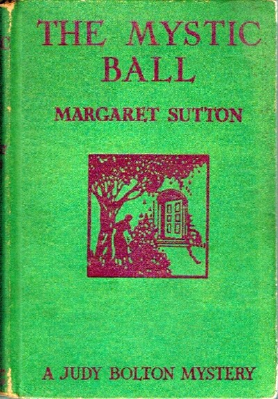SUTTON, MARGARET - The Mystic Ball a Judy Bolton Mystery