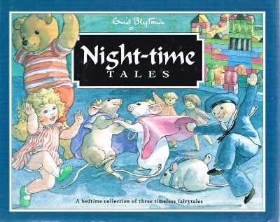 BLYTON, ENID - Night-Time Tales: A Bedtime Collection of Three Timeless Fairytales