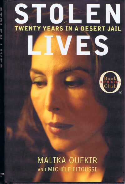 OUFKIR, MALIKA; MICHELE FITOUSSI - Stolen Lives: Twenty Years in a Desert Jail