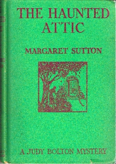 SUTTON, MARGARET - The Haunted Attic: A Judy Bolton Mystery