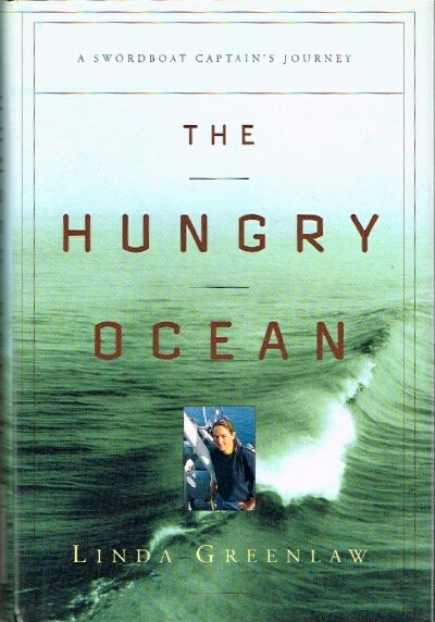 GREENLAW, LINDA - The Hungry Ocean: A Swordboat Captain's Journey