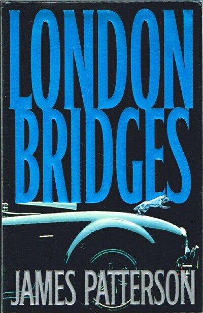 PATTERSON, JAMES - London Bridges