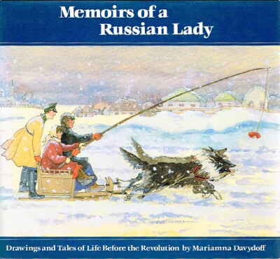 DAVYDOFF, MARIAMNA - Memoirs of a Russian Lady: Drawings and Tales of Life Before Revolution