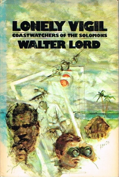 LORD, WALTER - Lonely Vigil: Coastwatchers of the Solomons