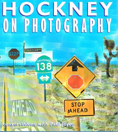 JOYCE, PAUL - Hockney on Photography: Conversations with Paul Joyce