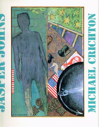 CRICHTON, MICHAEL - Jasper Johns: A Revised Expanded Edition