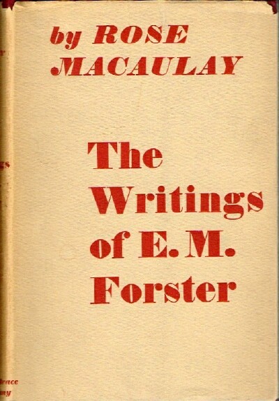 MACAULAY, ROSE - The Writings of E.M. Forster