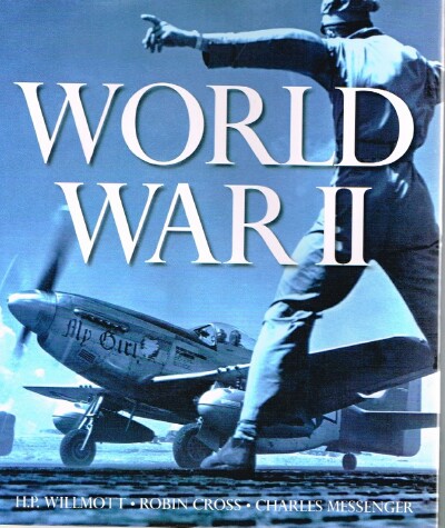 WILLMOTT, H. P.; ROBIN CROSS; CHARLES MESSENGER - World War II