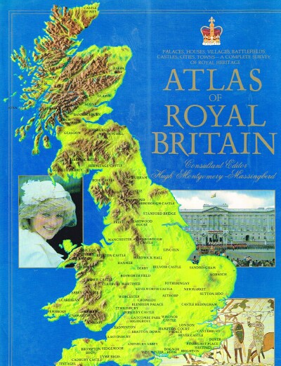 MONTGOMERY-MASSINGBERD, HUGH (EDITOR) - Atlas of Royal Britain