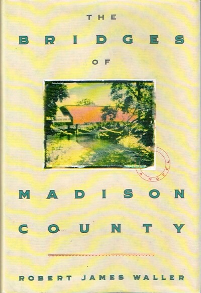 WALLER, ROBERT JAMES - The Bridges of Madison County