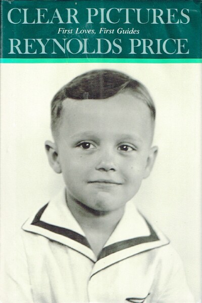 PRICE, REYNOLDS - Clear Pictures: First Loves, First Guides