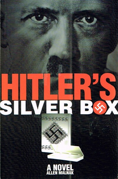 MALNAK, ALLEN - Hitler's Silver Box