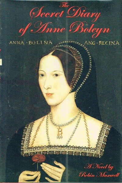 MAXWELL, ROBIN - The Secret Diary of Anne Boleyn