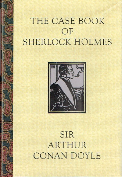CONAN DOYLE, SIR ARTHUR - The Case Book of Sherlock Holmes
