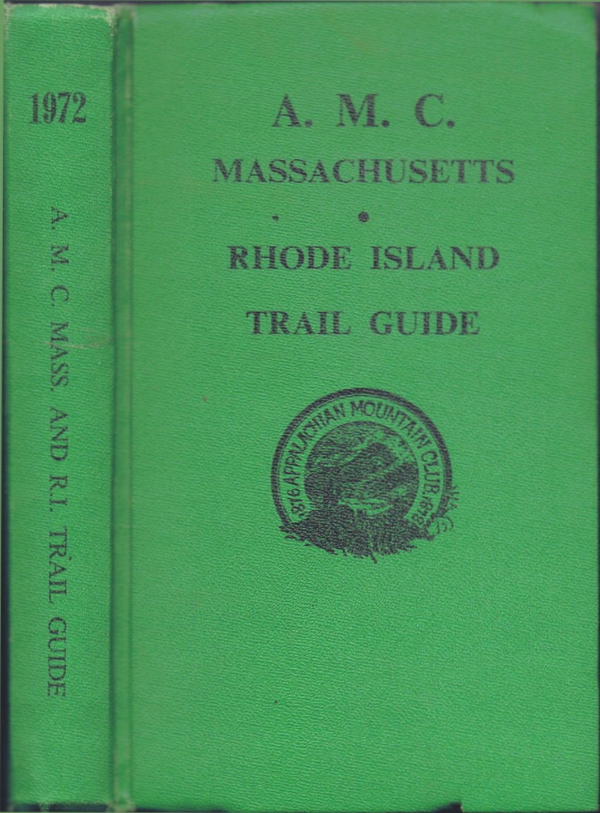 APPALACHIAN MOUNTAIN CLUB - The A.M. C. Massachusetts and Rhode Island Trail Guide: A Guide to Hiking Trails in Massachusetts and Rhode Island