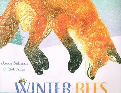 SIDMAN, JOYCE; RICK ALLEN - Winter Bees & Other Poems of the Cold
