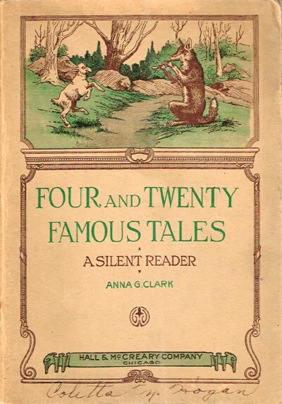 CLARK, ANNA G. - Four and Twenty Famous Tales: A Silent Reader for Lower Grades