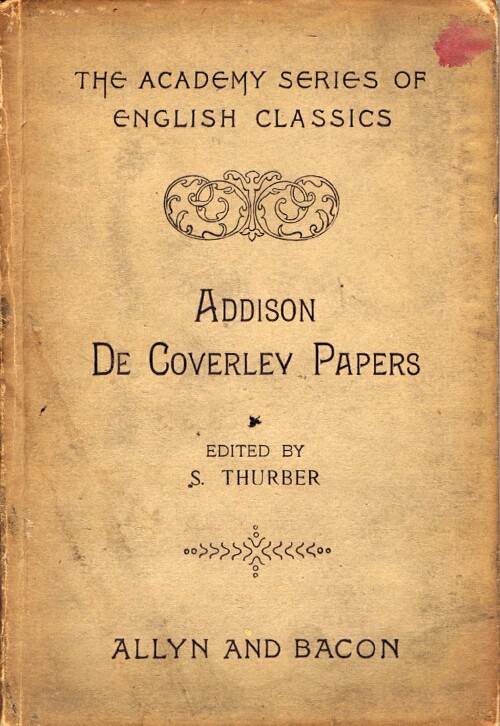 ADDISON, JOSEPH; SAMUEL THURBER (ED) - De Coverley Papers