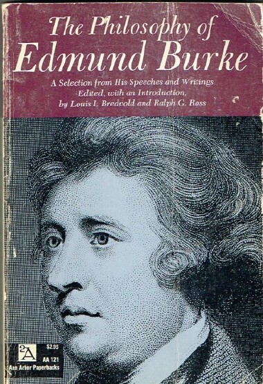 BURKE, EDMUND - The Philosophy of Edmund Burke