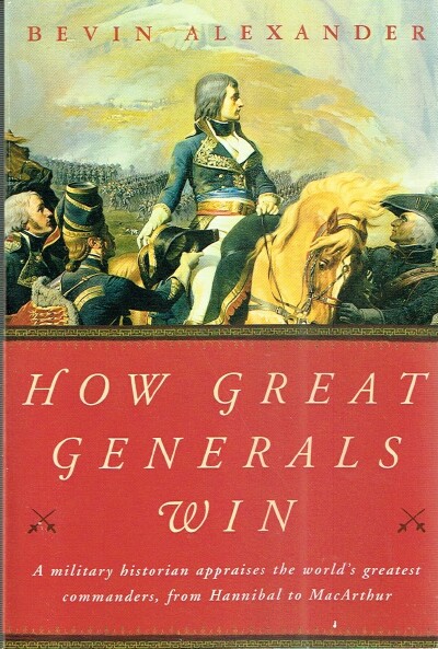 ALEXANDER, BEVIN - How Great Generals Win