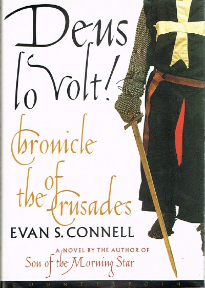 CONNELL, EVAN S. - Deus Lo Volt!: Chronicle of the Crusades