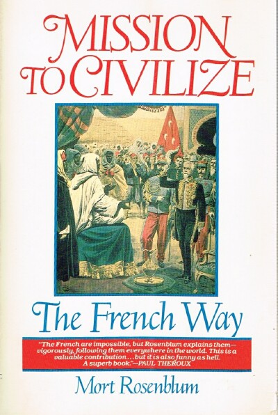 ROSENBLUM, MORT - Mission to Civilize: The French Way