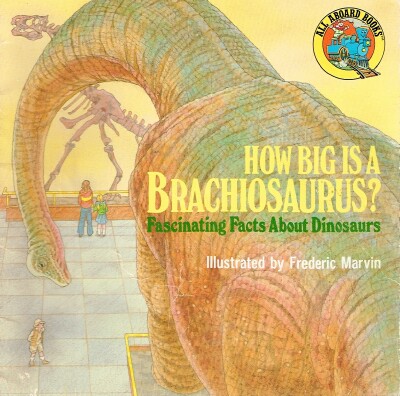 CARROLL, SUSAN - How Big Is a Brachiosaurus: Fascination Facts About Dinosaurs