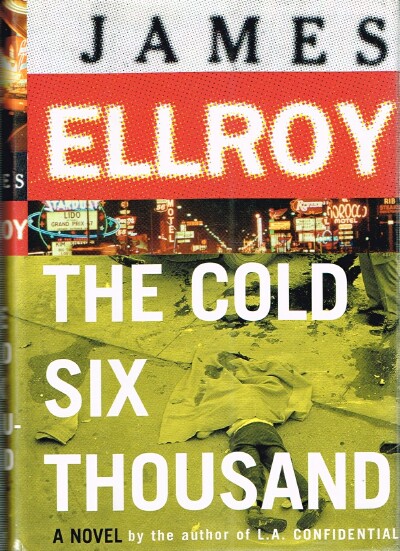 ELLROY, JAMES - The Cold Six Thousand