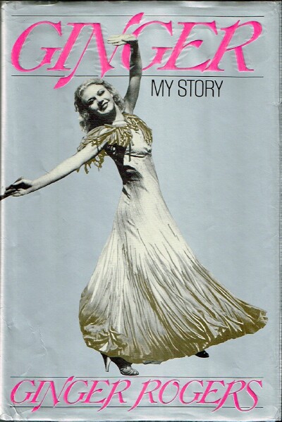 ROGERS, GINGER - Ginger: My Story