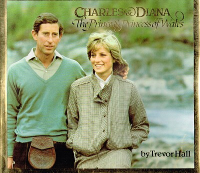 HALL, TREVOR - Charles & Diana: The Prince & Princess of Wales