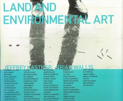 KASTNER, JEFFREY; BRIAN WALLIS - Land and Environmental Art