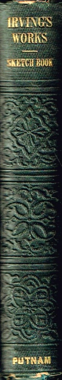IRVING, WASHINGTON - The Works of Washington Irving: Vol. II the Sketch Book