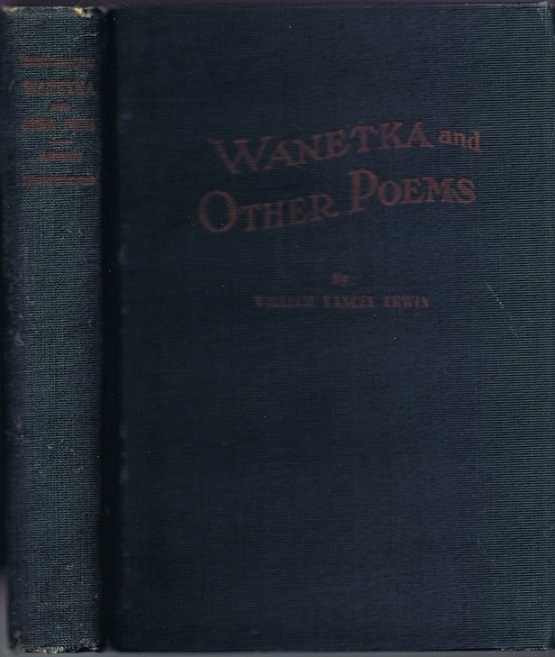 ERWIN, WILLIAM YANCEY - Wanetka and Other Poems