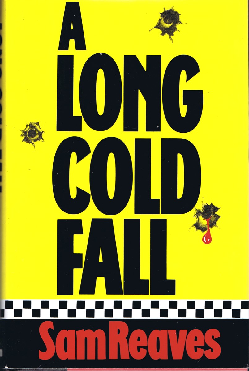 REAVES, SAM (PSEUDONYM OF DOMINIC MARTELL) - A Long Cold Fall (a Cooper Macleish Adventure)